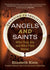 9781646802371.jpg,Book cover of Angels and Saints,Book cover of Angels and Saints: Who They Are and Why They Matter by Elizabeth Klein and McGrath Institute for Church Life