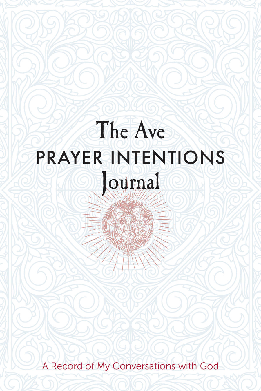 9781646802593_rev.jpg,Book cover of The Ave Prayer Intentions Journal,Book cover of The Ave Prayer Intentions Journal: A Record of My Conversations with God