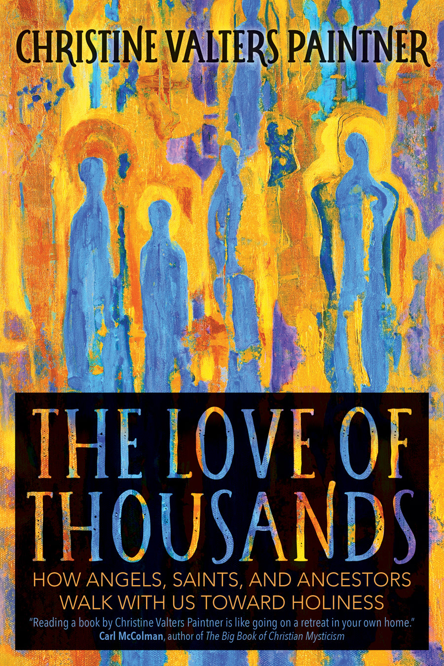 9781932057331.jpg,Book cover of The Love of Thousands,Book cover of The Love of Thousands: How Angels, Saints, and Ancestors Walk with Us toward Holiness by Christine Valters Paintner